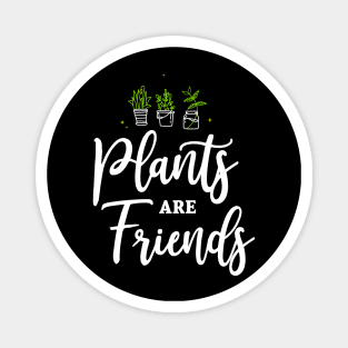 Plants are Friends Plants are our friends Nature Magnet